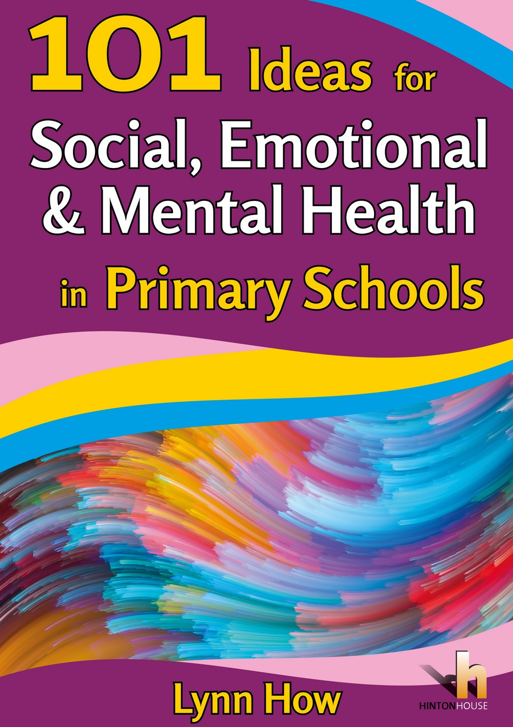 101 Ideas for Social Emotional & Mental Health in Primary Schools