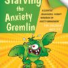 Starving the Anxiety Gremlin for Children