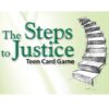 The Steps to Justice Teen Card Game